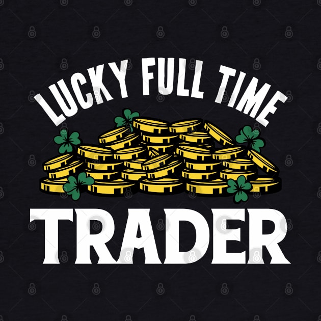Lucky Full Time Trader by spacedowl